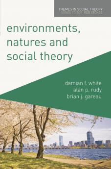 Environments Natures and Social Theory