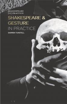 Shakespeare and Gesture in Practice