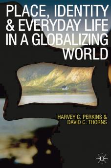 Place Identity and Everyday Life in a Globalizing World