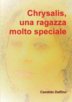 Chrysalis una ragazza molto speciale