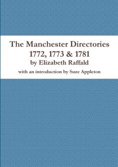 The Manchester Directories 1772 1773 & 1781