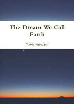 Dream We Call Earth