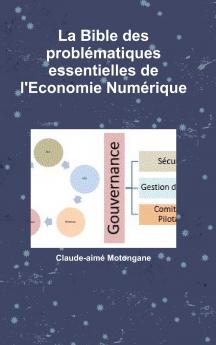 La Bible des problématiques essentielles de l'Economie Numérique
