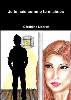 Je te hais comme tu m'aimes