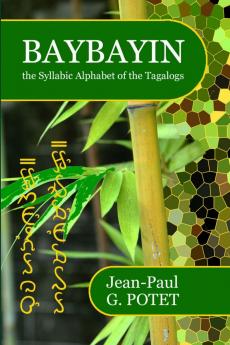 Baybayin the Syllabic Alphabet of the Tagalogs