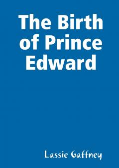 The Birth of Prince Edward
