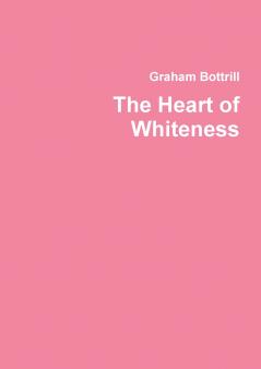 The Heart of Whiteness