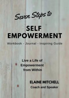 Seven Steps to Self Empowerment