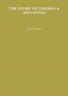 THE STORY OF THOMAS & ANN STONE