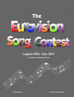 The Complete & Independent Guide to the Eurovision Song Contest 2017