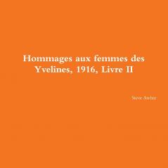 Hommages aux femmes des Yvelines 1916 Livre II