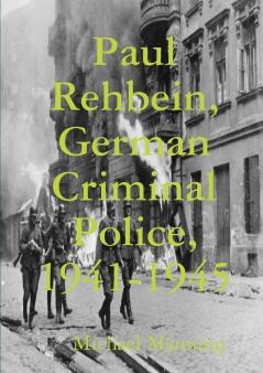 Paul Rehbein German Criminal Police 1941-1945