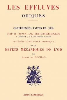 Les Effluves Odiques. Notice historique sur les effets mécaniques de l'Od
