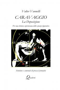 Caravaggio LA DEPOSIZIONE Per una lettura copernicana dello spazio figurativo