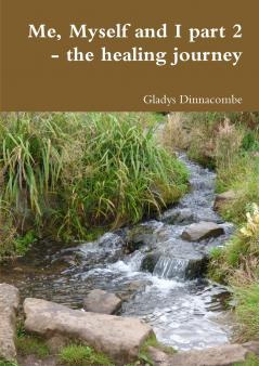 Me Myself and I part 2 - the healing journey
