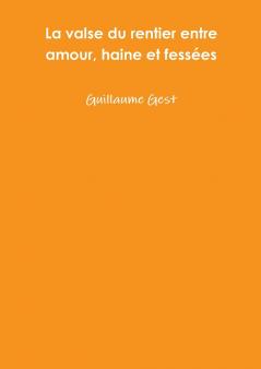 La valse du rentier entre amour haine et fessées
