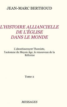 Tome 2. L'HISTOIRE ALLIANCIELLE DE L'ÉGLISE DANS LE MONDE