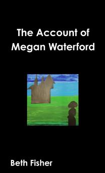 The Account of Megan Waterford