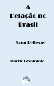 A Delação no Brasil - Uma Reflexão
