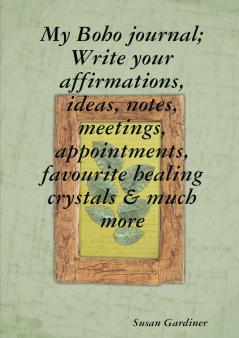 My Boho journal; Write your affirmations ideas notesmeetings appointments favourite healing crystals & much more