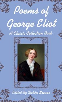 Poems of George Eliot A Classic Collection Book