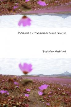 D'Amore e altre momentanee risorse