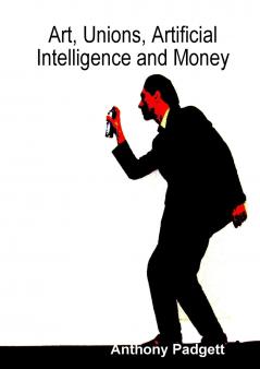 Art Unions Artificial Intelligence and Money