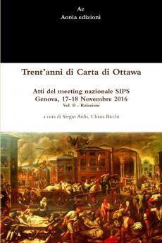 Trent'anni di Carta di Ottawa. Atti del meeting nazionale SIPS Genova 17-18 Novembre 2016 - Vol. II
