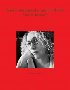 Essere una piccola operaia d'arte sotto-bosco