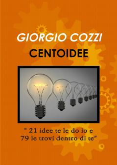 CENTOIDEE  21 idee te le do io e 79 le trovi dentro di te