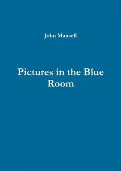 Pictures in the Blue Room