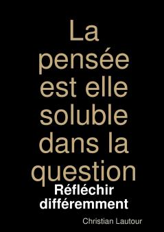 pensée est elle soluble dans la question