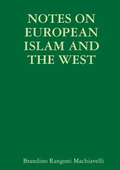 NOTES ON EUROPEAN ISLAM AND THE WEST