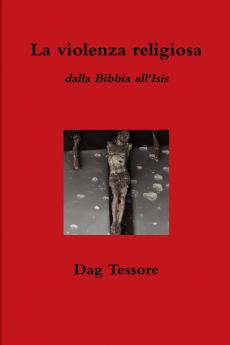 La violenza religiosa. Dalla Bibbia all'Isis
