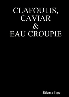 Clafoutis Caviar et Eau croupie
