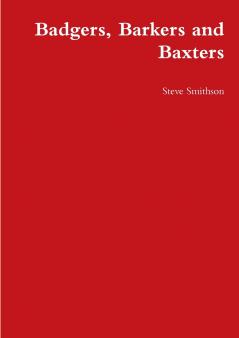 Badgers Barkers and Baxters