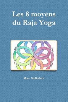 Les 8 moyens du Raja Yoga