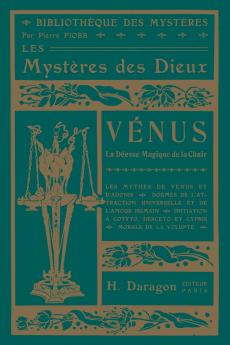 Les Mystères des Dieux - Vénus La déesse magique de la chair