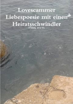 Lovescammer  Liebespoesie mit einen Heiratsschwindler