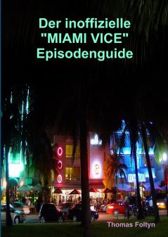 Der inoffizielle  Miami Vice Episodenguide