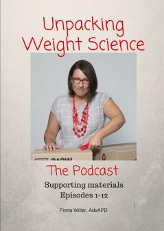 Unpacking Weight Science Episodes 1-12 Supporting Materials