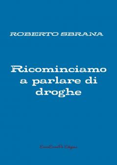 Ricominciamo a parlare di droghe