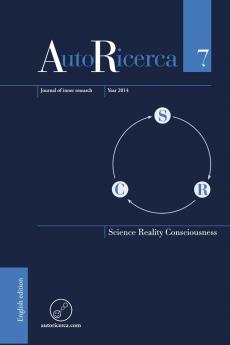 AutoRicerca - Volume 7 Year 2014 - Science Reality & Consciousness