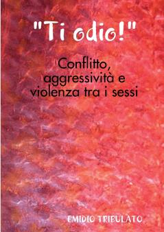 Ti odio!- Conflitto aggressività e violenza tra i sessi