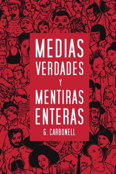 Medias verdades y mentiras enteras