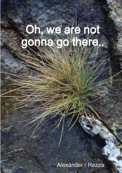 Oh we are not gonna go there