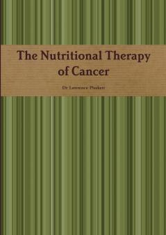 The Nutritional Therapy of Cancer