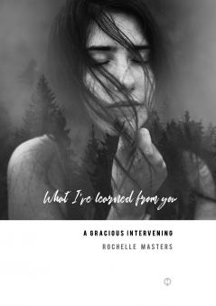 Gracious Intervening. What I learned from you.