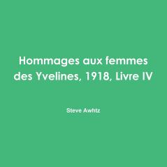 Hommages aux femmes des Yvelines 1918 Livre IV