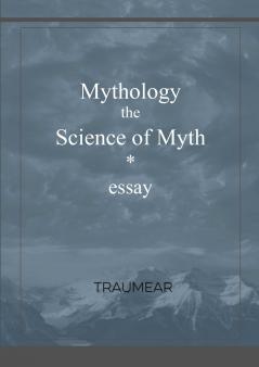 Mythology the Science of Myth